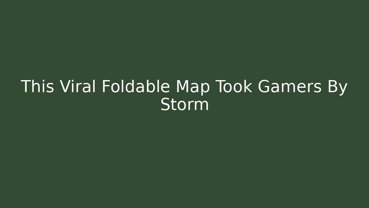 This Viral Foldable Map Took Gamers By Storm