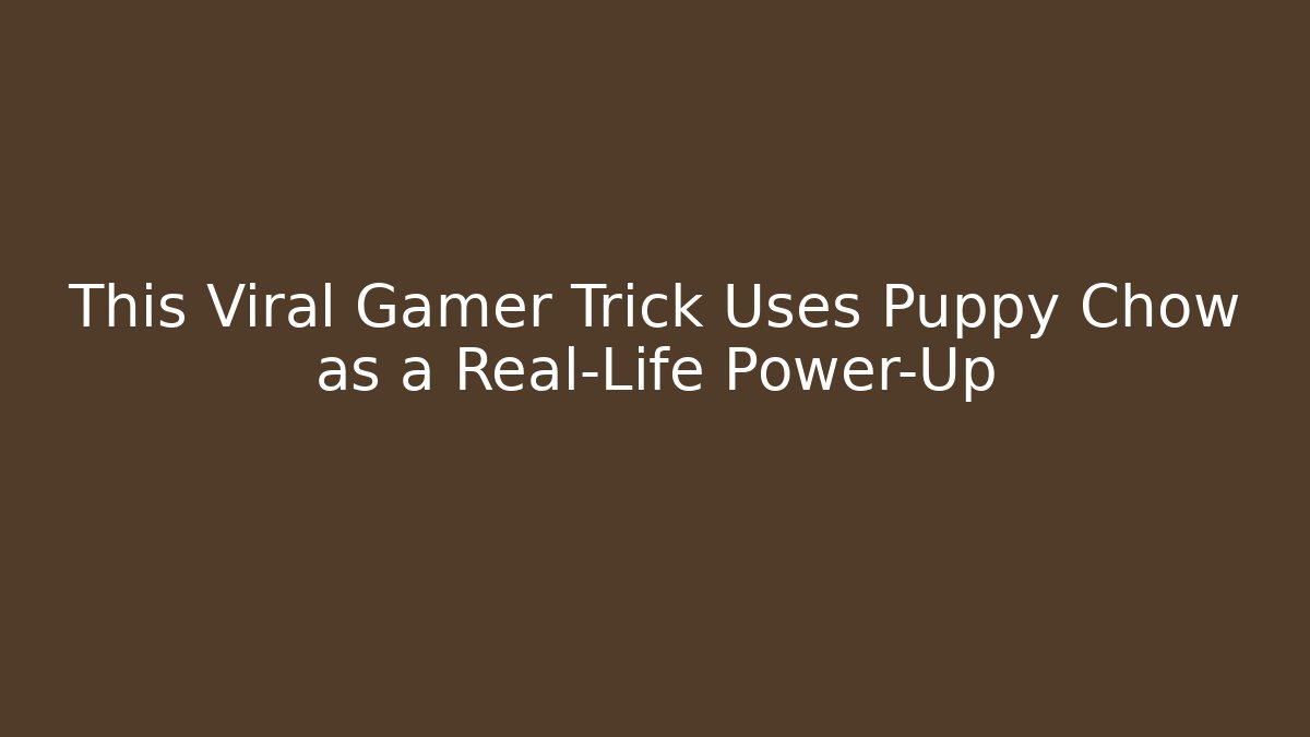 This Viral Gamer Trick Uses Puppy Chow as a Real-Life Power-Up