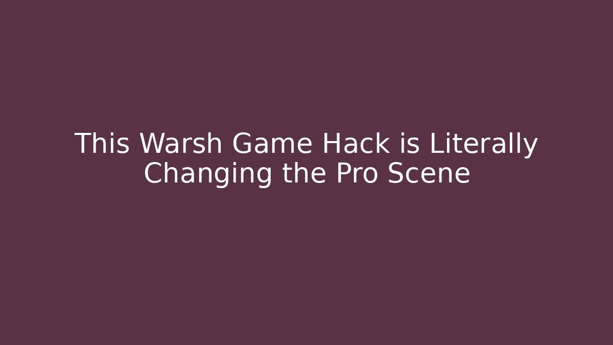 This Warsh Game Hack is Literally Changing the Pro Scene - Boomer Naturals