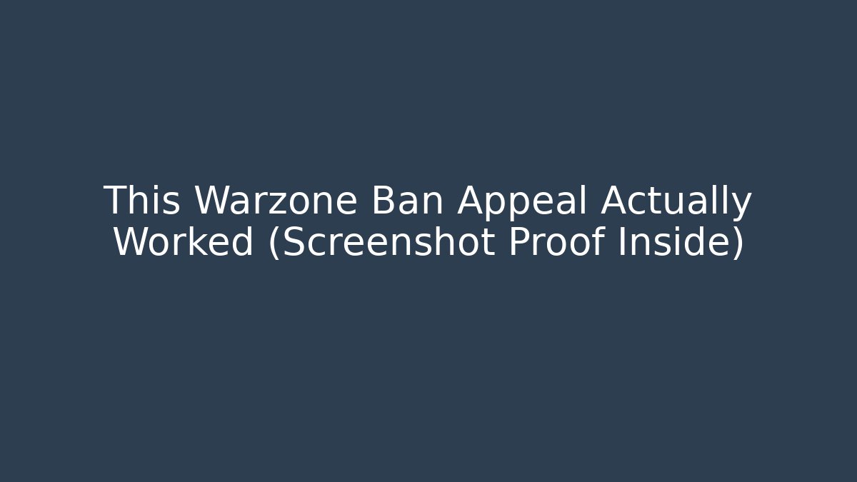 This Warzone Ban Appeal Actually Worked (Screenshot Proof Inside) - Boomer Naturals