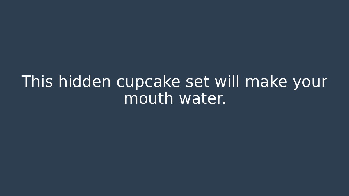 This hidden cupcake set will make your mouth water.