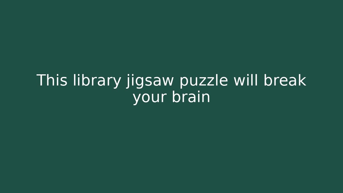 This library jigsaw puzzle will break your brain - Boomer Naturals