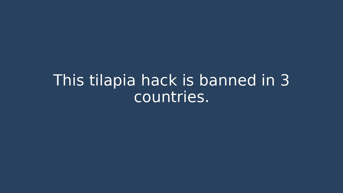 This tilapia hack is banned in 3 countries. - Boomer Naturals