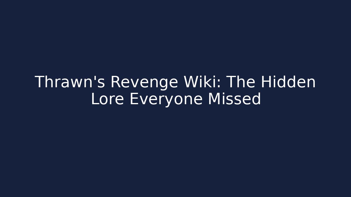 Thrawn's Revenge Wiki: The Hidden Lore Everyone Missed