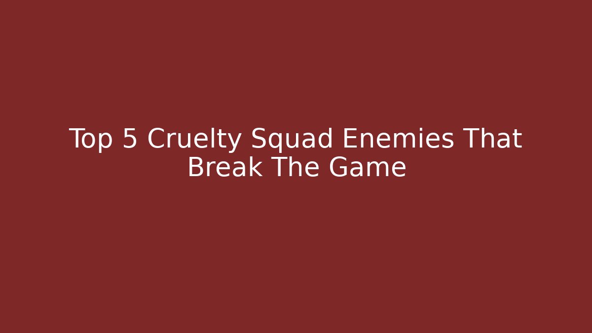 Top 5 Cruelty Squad Enemies That Break The Game