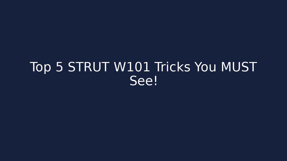 Top 5 STRUT W101 Tricks You MUST See! - Boomer Naturals