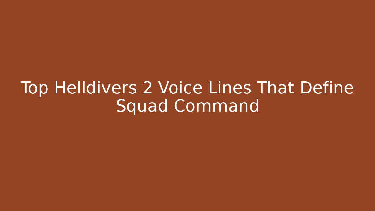 Top Helldivers 2 Voice Lines That Define Squad Command