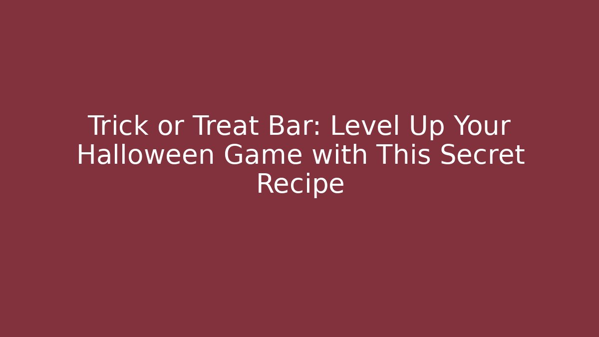 Trick or Treat Bar: Level Up Your Halloween Game with This Secret Recipe