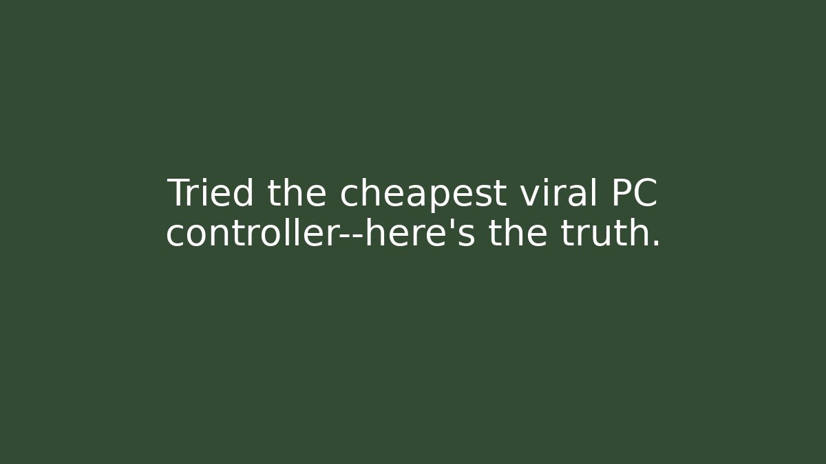 Tried the cheapest viral PC controller—here’s the truth.