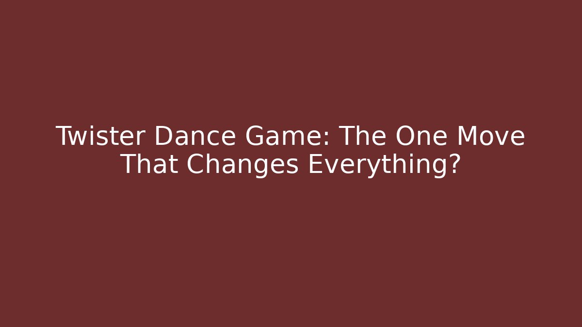Twister Dance Game: The One Move That Changes Everything?