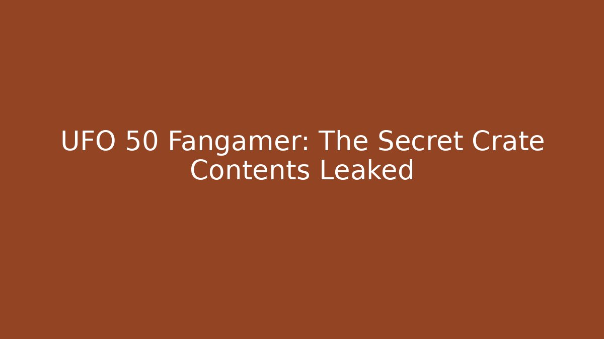 UFO 50 Fangamer: The Secret Crate Contents Leaked