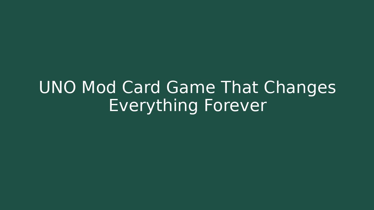 UNO Mod Card Game That Changes Everything Forever - Boomer Naturals
