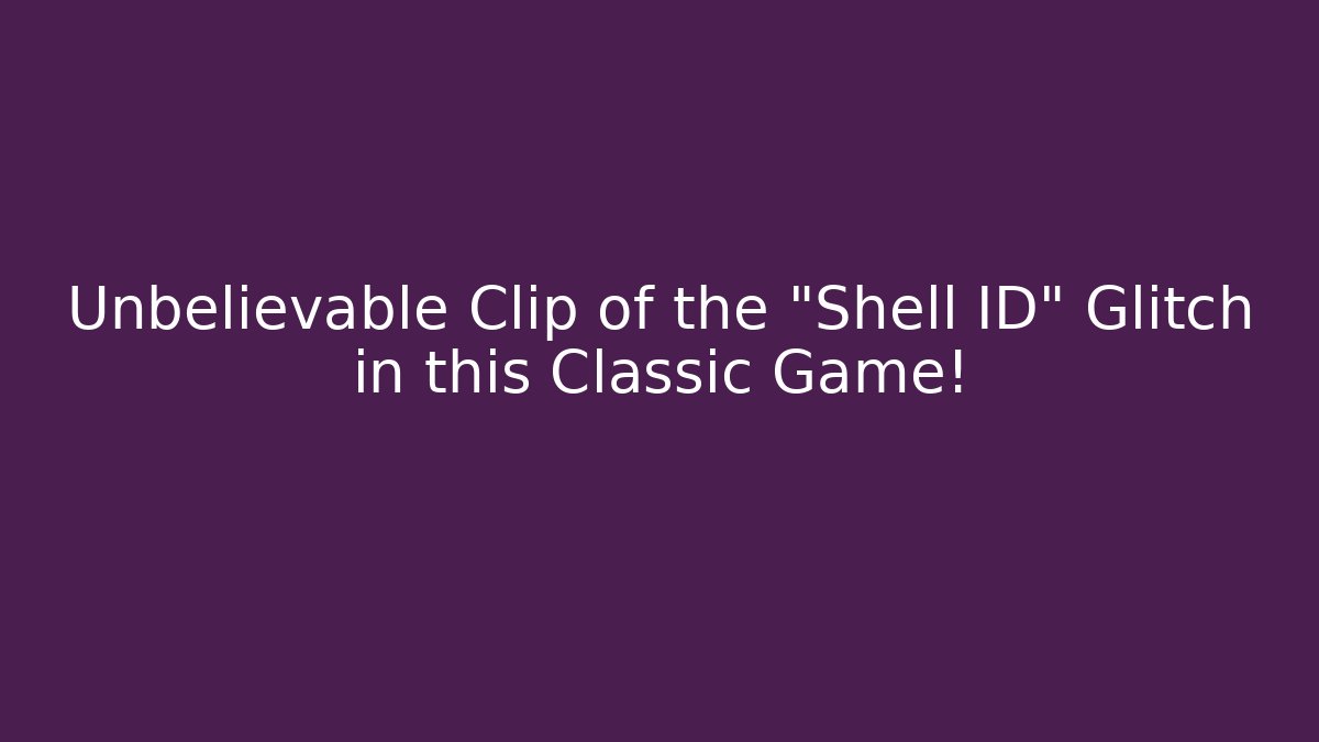 Unbelievable Clip of the "Shell ID" Glitch in this Classic Game!