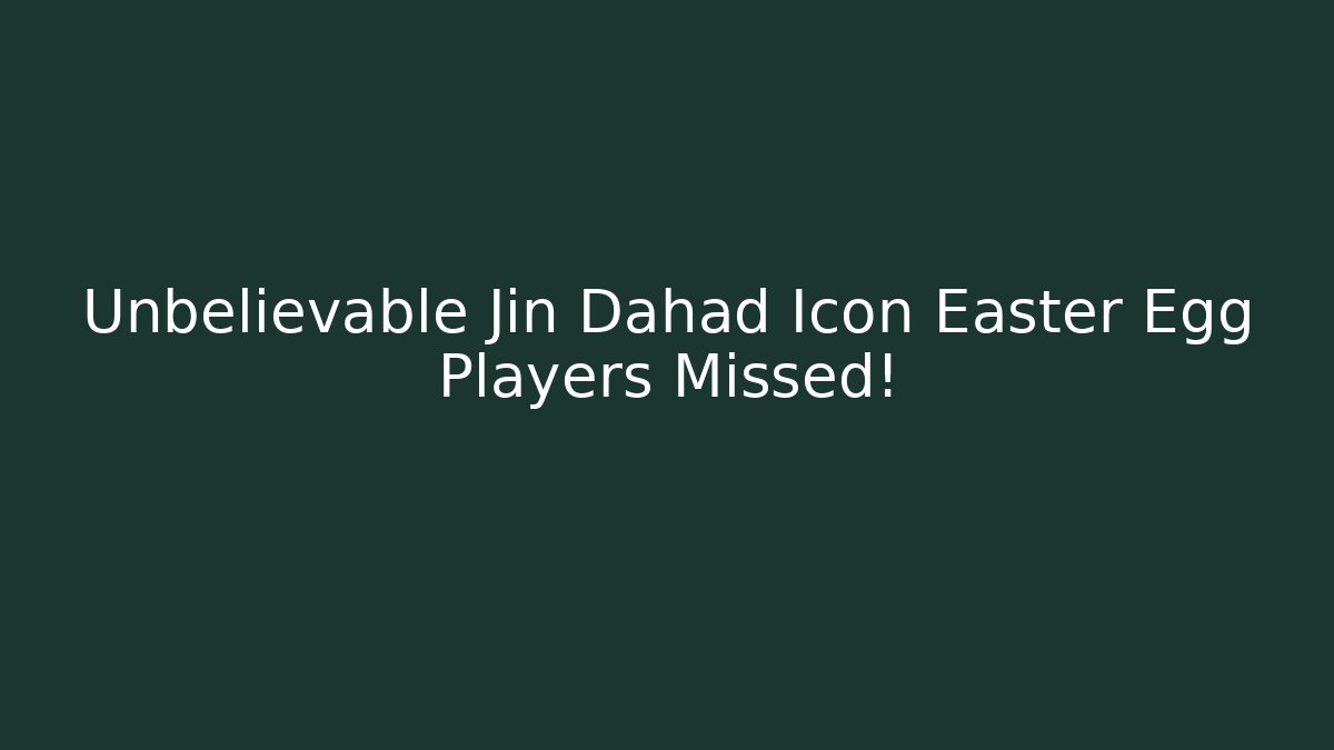 Unbelievable Jin Dahad Icon Easter Egg Players Missed! - Boomer Naturals