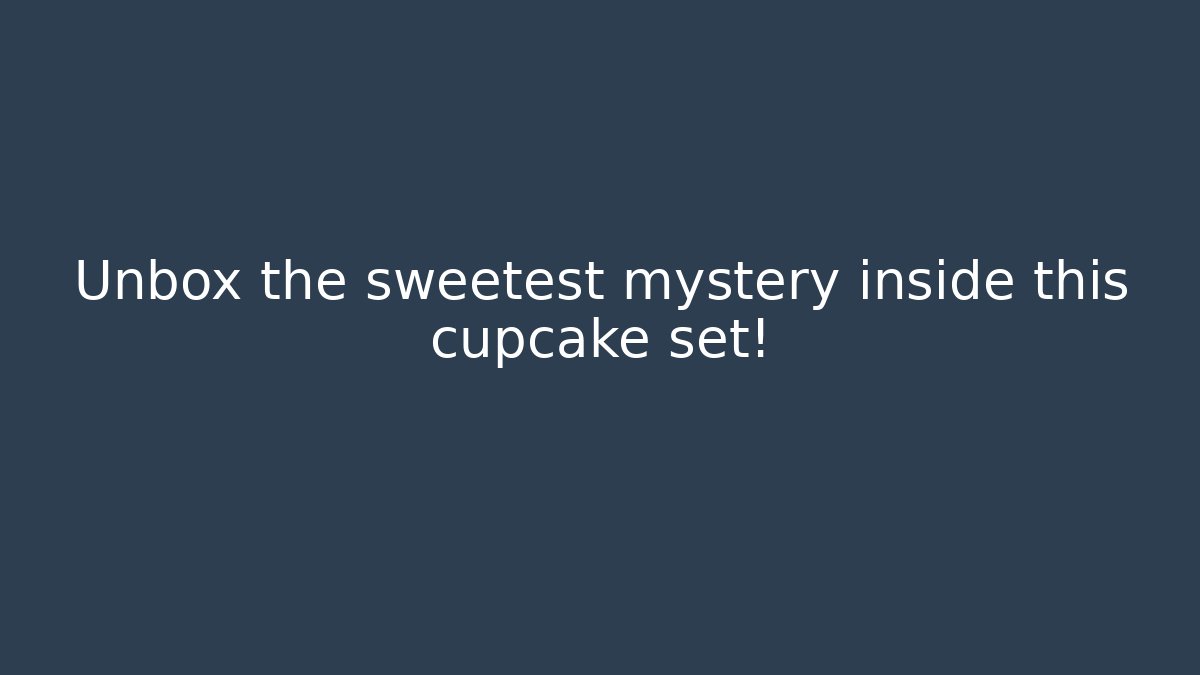 Unbox the sweetest mystery inside this cupcake set!