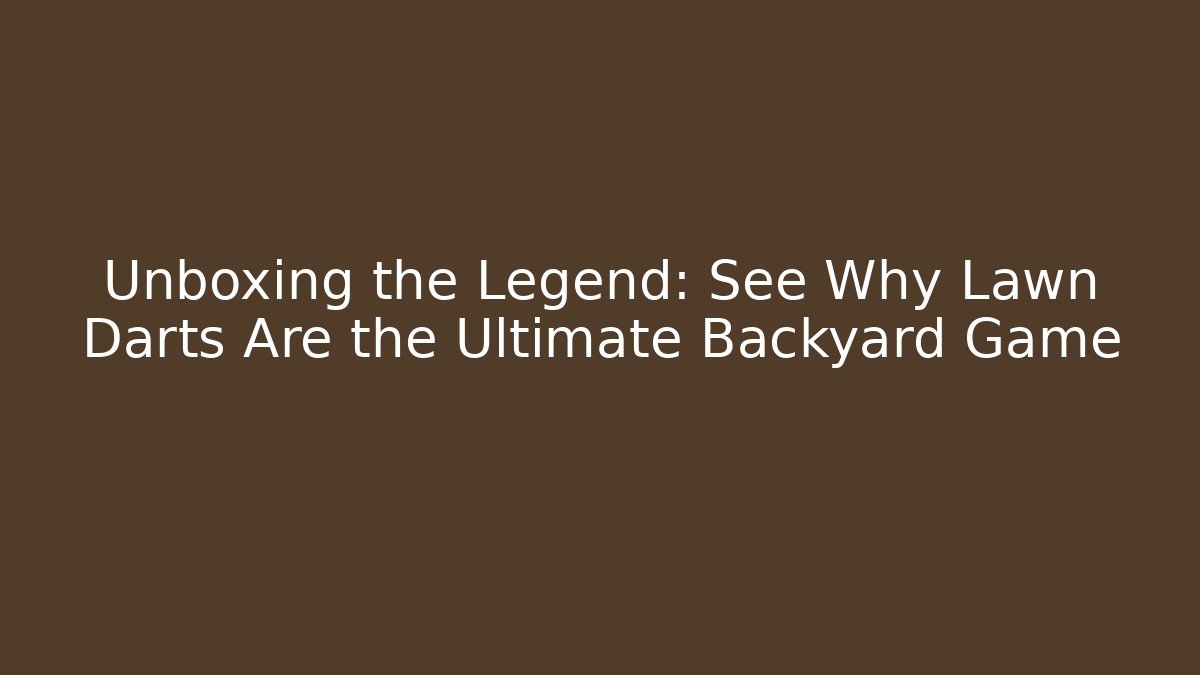 Unboxing the Legend: See Why Lawn Darts Are the Ultimate Backyard Game