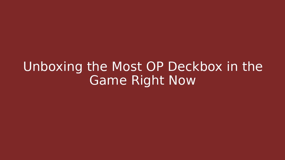 Unboxing the Most OP Deckbox in the Game Right Now