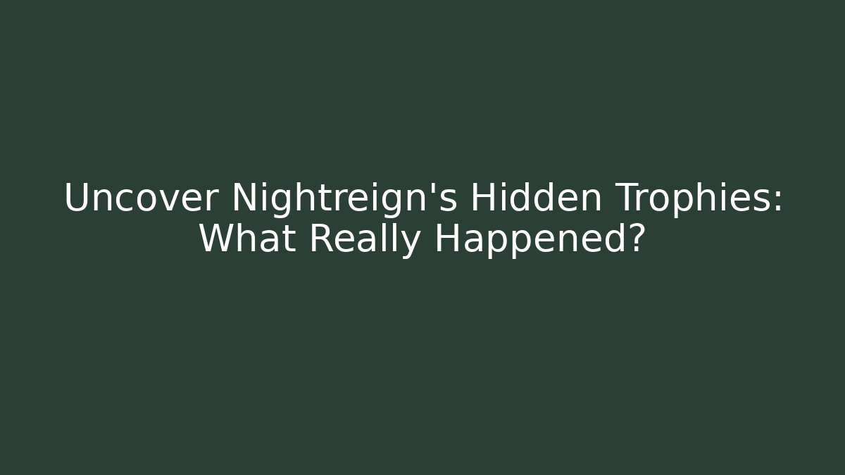 Uncover Nightreign's Hidden Trophies: What Really Happened? - Boomer Naturals