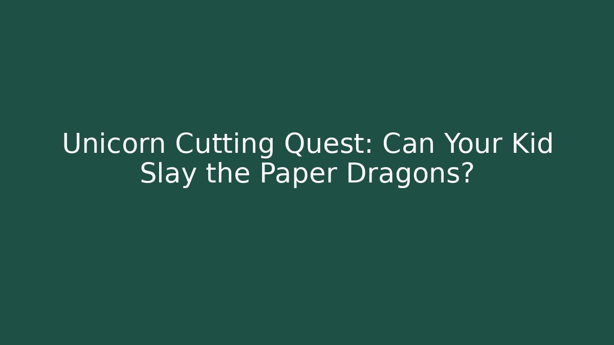 Unicorn Cutting Quest: Can Your Kid Slay the Paper Dragons?