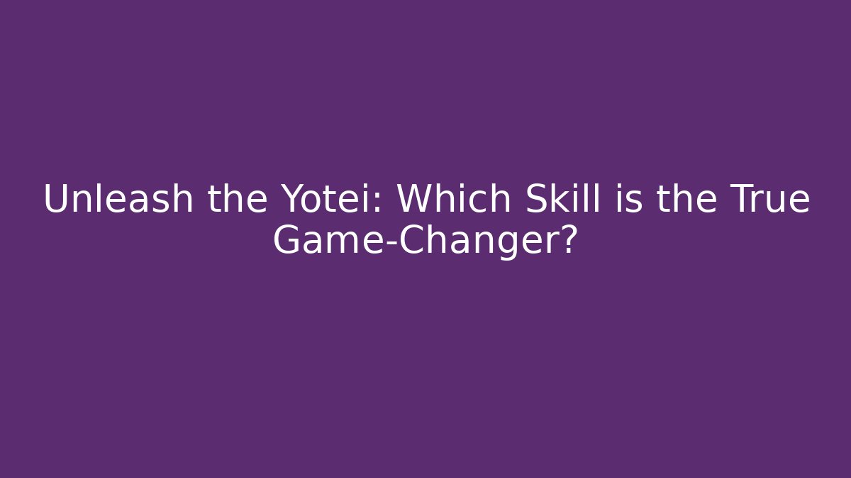 Unleash the Yotei: Which Skill is the True Game-Changer? - Boomer Naturals