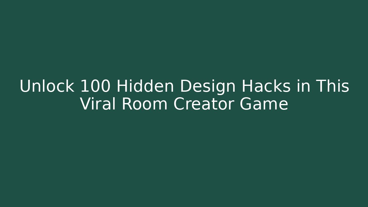 Unlock 100+ Hidden Design Hacks in This Viral Room Creator Game