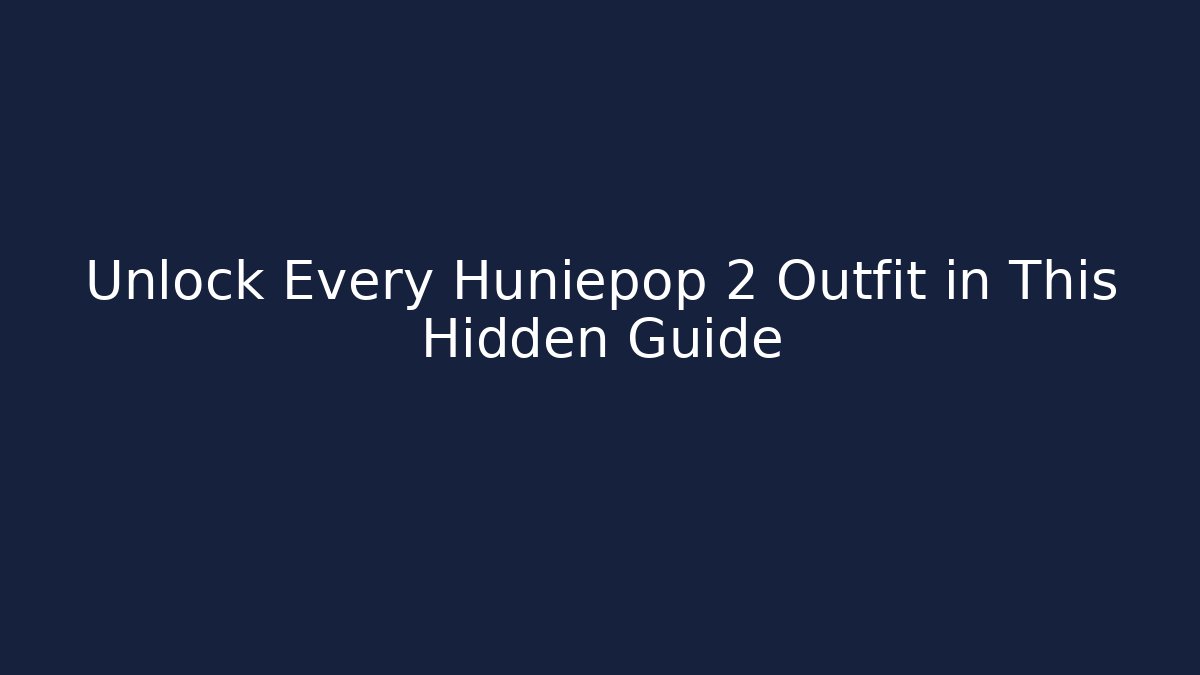 Unlock Every Huniepop 2 Outfit in This Hidden Guide - Boomer Naturals