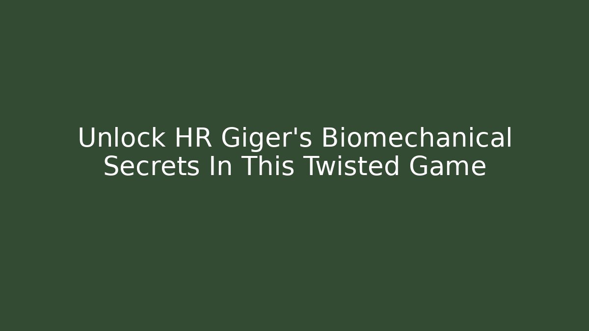 Unlock HR Giger's Biomechanical Secrets In This Twisted Game