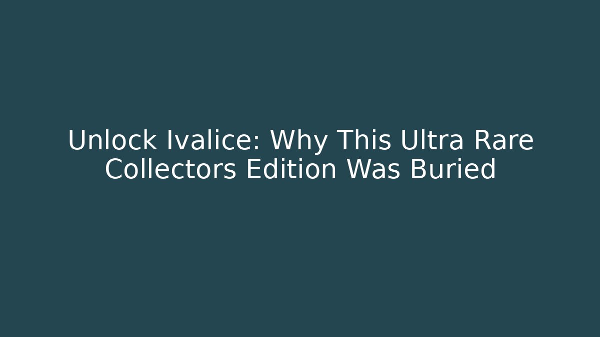 Unlock Ivalice: Why This Ultra Rare Collectors Edition Was Buried