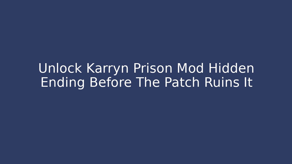 Unlock Karryn Prison Mod Hidden Ending Before The Patch Ruins It