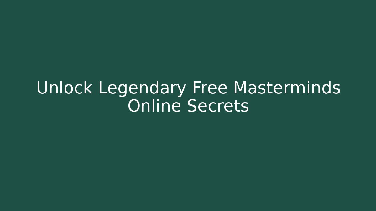 Unlock Legendary Free Masterminds Online Secrets - Boomer Naturals