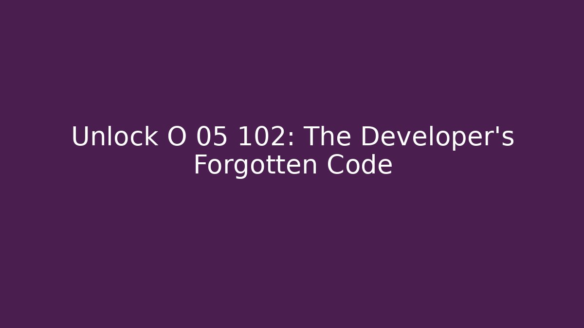 Unlock O 05 102: The Developer's Forgotten Code - Boomer Naturals