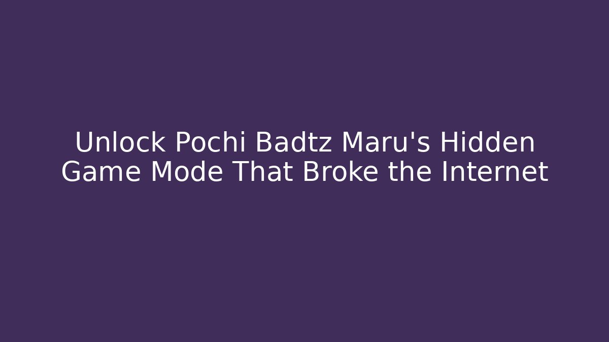 Unlock Pochi Badtz Maru's Hidden Game Mode That Broke the Internet - Boomer Naturals