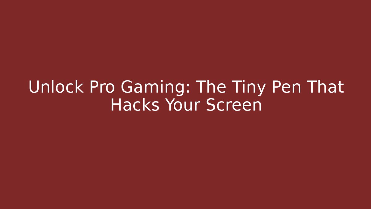 Unlock Pro Gaming: The Tiny Pen That Hacks Your Screen - Boomer Naturals