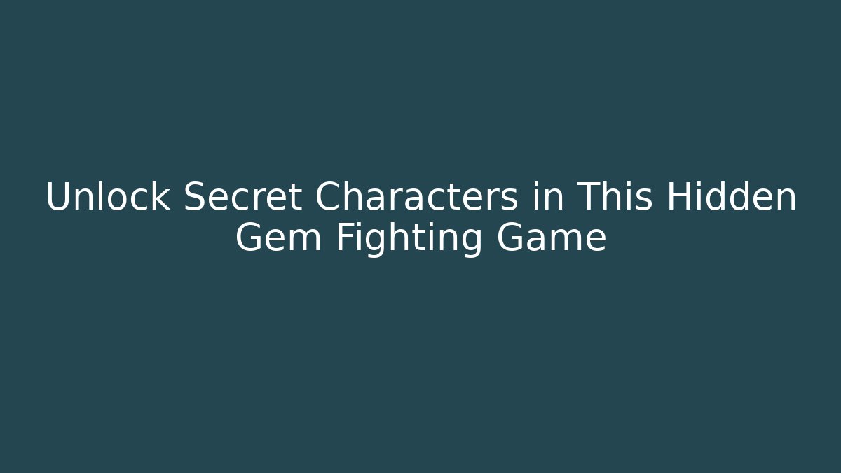 Unlock Secret Characters in This Hidden Gem Fighting Game