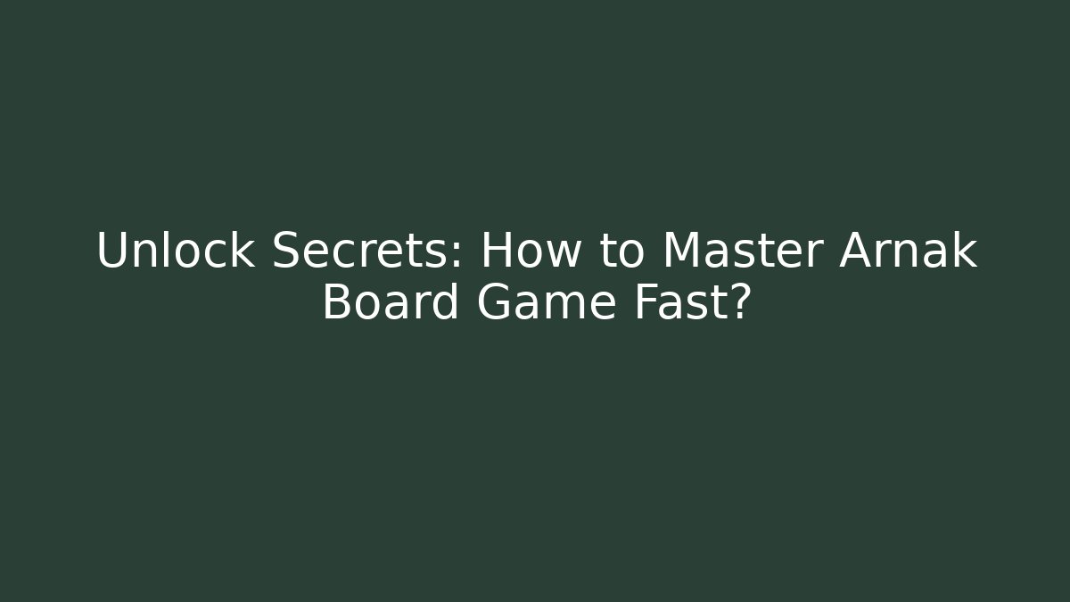Unlock Secrets: How to Master Arnak Board Game Fast?
