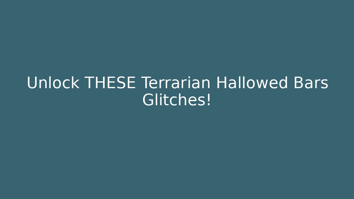 Unlock THESE Terrarian Hallowed Bars Glitches! - Boomer Naturals
