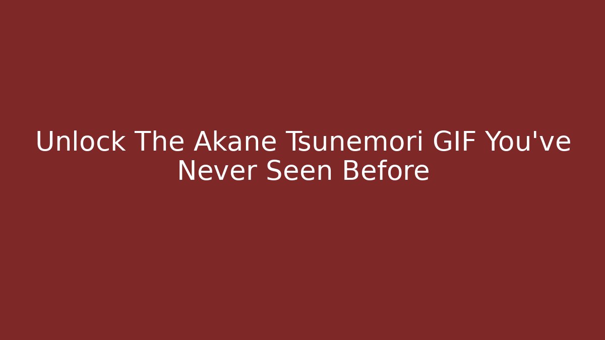 Unlock The Akane Tsunemori GIF You've Never Seen Before