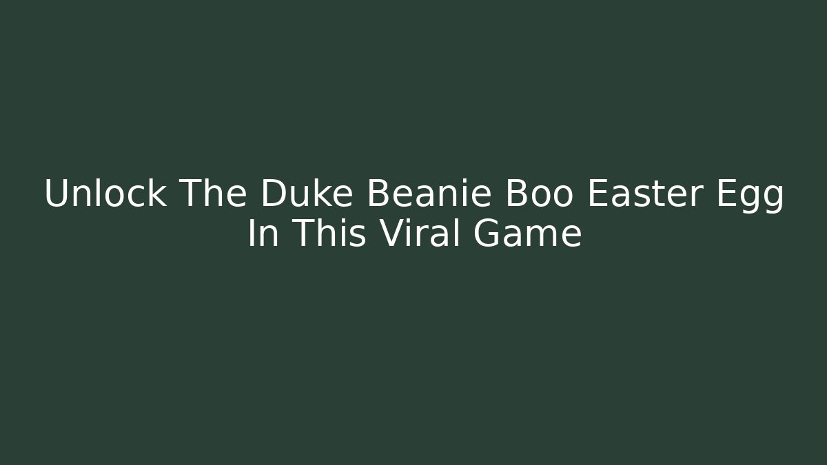 Unlock The Duke Beanie Boo Easter Egg In This Viral Game - Boomer Naturals