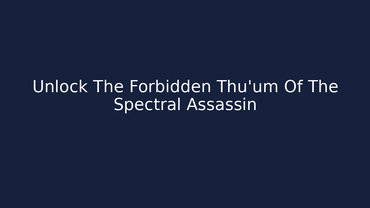 Unlock The Forbidden Thu'um Of The Spectral Assassin - Boomer Naturals
