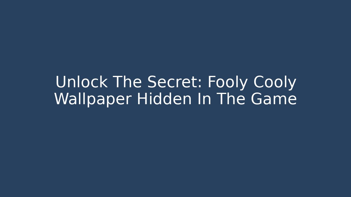 Unlock The Secret: Fooly Cooly Wallpaper Hidden In The Game