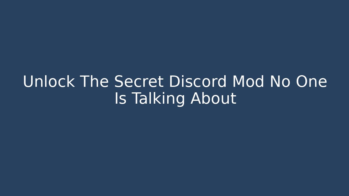 Unlock The Secret Discord Mod No One Is Talking About
