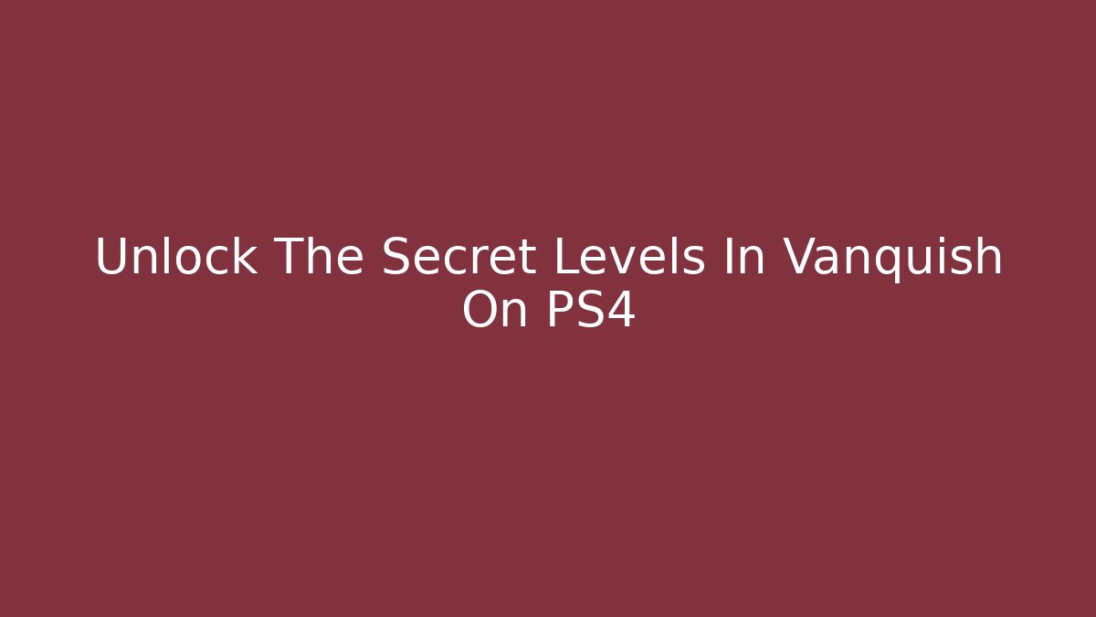 Unlock The Secret Levels In Vanquish On PS4
