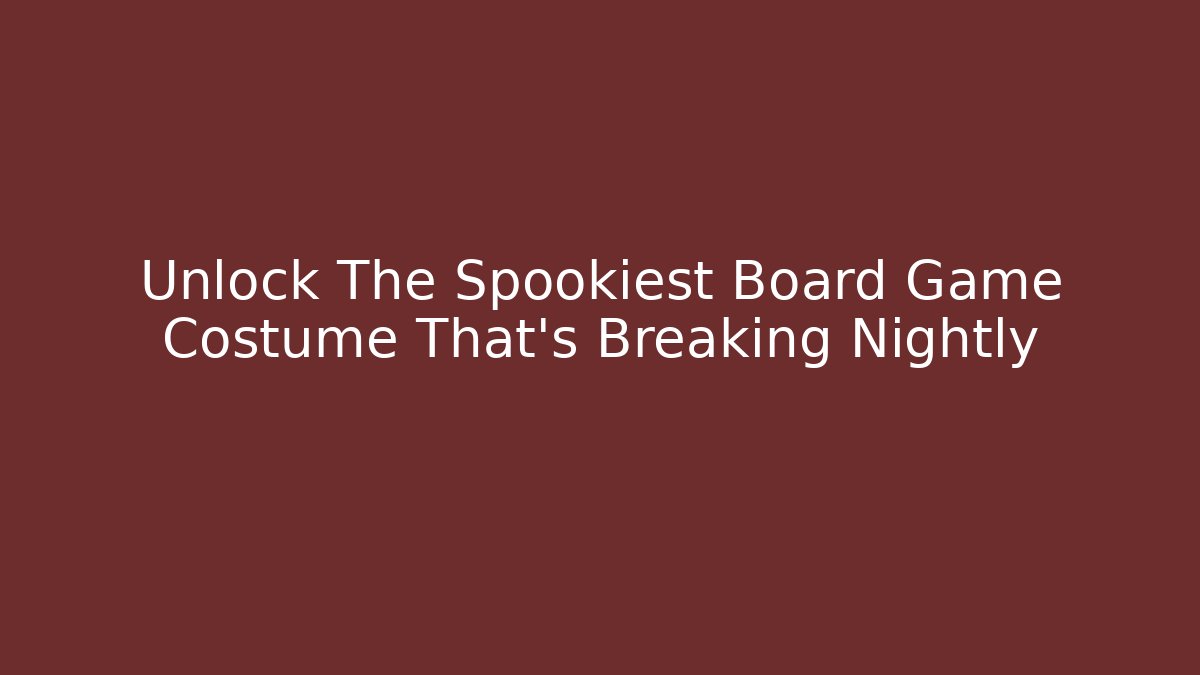Unlock The Spookiest Board Game Costume That’s Breaking Nightly