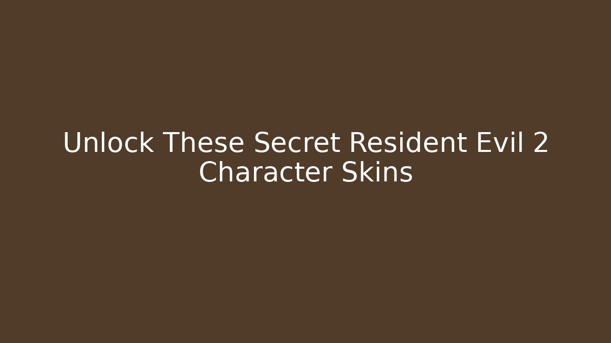 Unlock These Secret Resident Evil 2 Character Skins