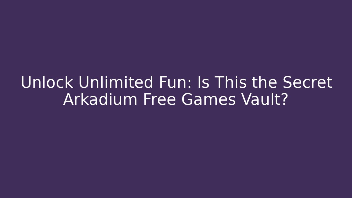 Unlock Unlimited Fun: Is This the Secret Arkadium Free Games Vault?