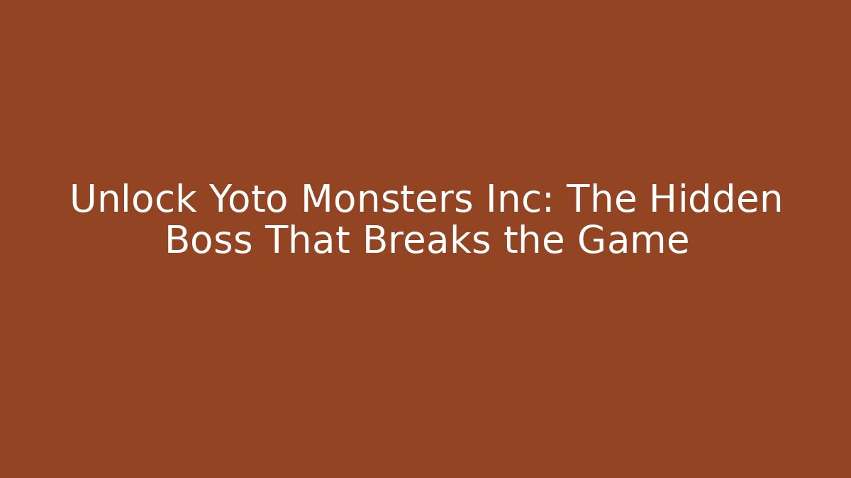 Unlock Yoto Monsters Inc: The Hidden Boss That Breaks the Game