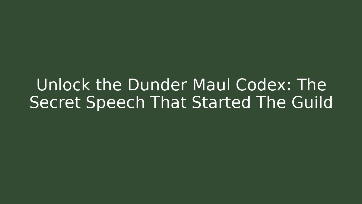 Unlock the Dunder Maul Codex: The Secret Speech That Started The Guild - Boomer Naturals