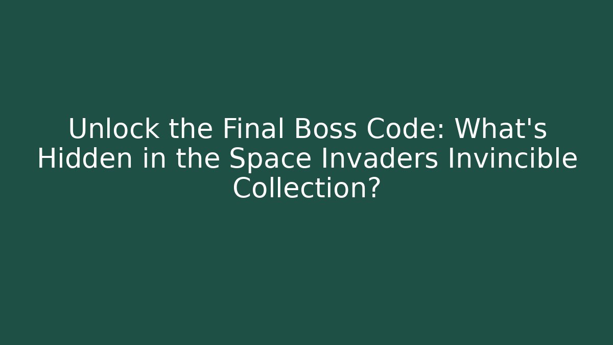 Unlock the Final Boss Code: What’s Hidden in the Space Invaders Invincible Collection?