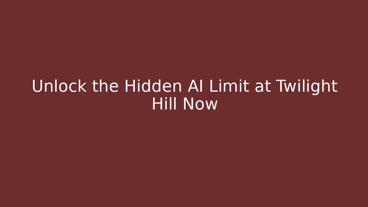 Unlock the Hidden AI Limit at Twilight Hill Now