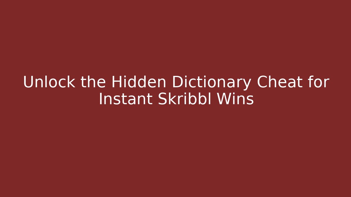 Unlock the Hidden Dictionary Cheat for Instant Skribbl Wins